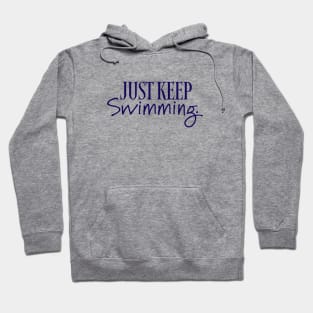 Just keep swimming Hoodie